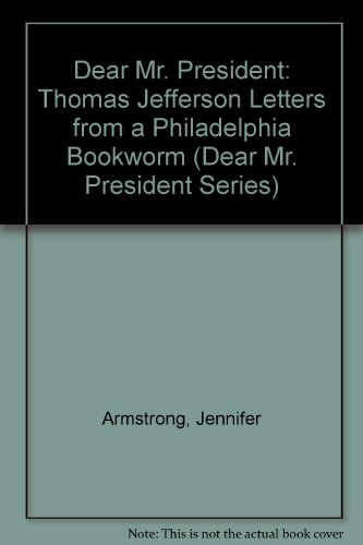 Dear Mr. President: Thomas Jefferson Letters fr... 0874999898 Book Cover