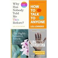 Why Has Nobody Told Me This Before? [Hardcover], How to Talk to Anyone, The Highly Sensitive Person, Unf*ck Yourself 4 Books Collection Set