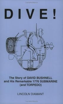 Paperback DIVE! The Story of David Bushnell and His Remarkable 1776 Submarine (and Torpedo) Book