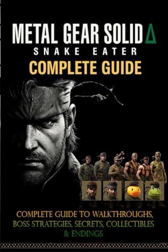  Metal Gear Solid Δ: Snake Eater Complete Guide to Walkthroughs, Boss Strategies, Secrets, Collectibles & Endings (Latest Update)