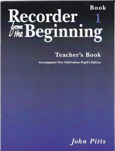 Recorder from the beginning : teacher's book 1 (2004 edition)