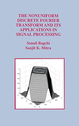 The Nonuniform Discrete Fourier Transform and Its Applications in Signal Processing (The Springer International Series in Engineering and Computer Science, 463)