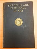 The spirit and substance of art, B000O6G9VO Book Cover