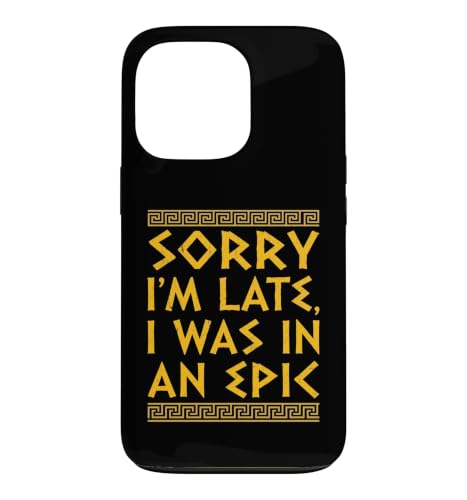 Sorry I'm Late (I Was In An Epic) �I�f���b�Z�E�X�_�b �M���V���� �X�}�z�P�[�X iPhone 13 Pro �p