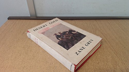 Desert Gold: A Romance of the Border B0026CQBF8 Book Cover