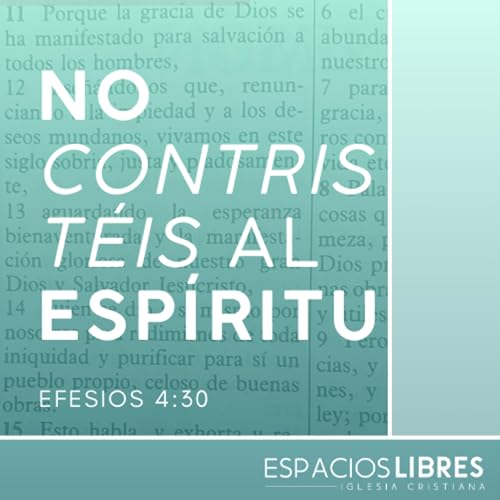 No entristezcamos al Esp&iacute;ritu Santo de Dios - Efesios 4:30 (P. 10)