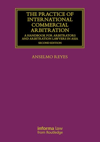 The Practice of International Commercial Arbitration: A Handbook for Arbitrators and Arbitration Lawyers in Asia (Lloyd's Arbitration Law Library)