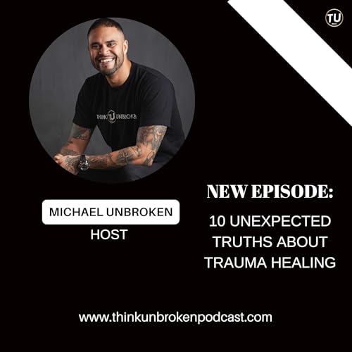 10 Unexpected Truths About Trauma Healing Podcast Por  arte de portada