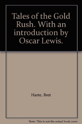 Tales of the Gold Rush. With an introduction by... B007E2LCVI Book Cover