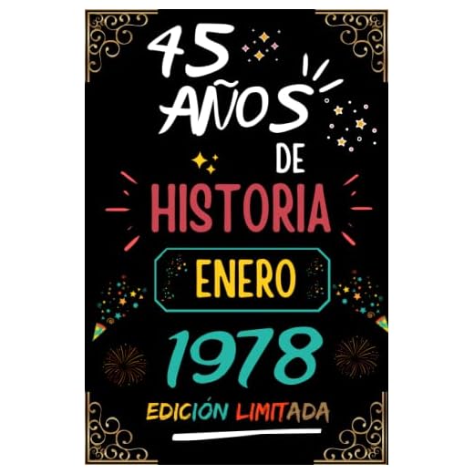 CUADERNO, 45 AÑOS DE HISTORIA ENERO 1978 EDICIÓN LIMITADA: Regalo de 45 cumpleaños para mujeres y hombres, ideas de 45 cumpleaños... un cumpleaños... ... regalo de 45 cumpleaños para él/ella.