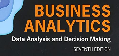 Business Analytics: Data Analysis & Decision Making (Mindtap Course List)