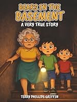 Bears In The Basement: A Very True Story 1971650684 Book Cover