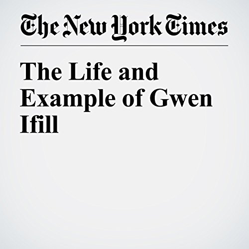The Life and Example of Gwen Ifill cover art
