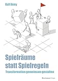 Spielräume statt Spielregeln: Transformation gemeinsam gestalten