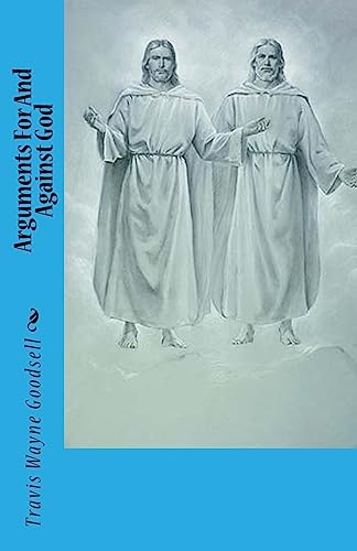 Arguments For And Against God (Religious Philosophy series)