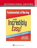 Fundamentals of Nursing Made Incredibly Easy!