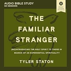 The Familiar Stranger: Audio Bible Studies Audiolibro Por Tyler Staton arte de portada