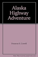 Alaska Highway Adventure B001R5UUU2 Book Cover