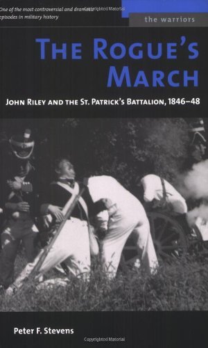 The Rogue's March: John Riley and the St. Patrick's Battalion, 1846-48 (The Warriors)      Kindle Edition
