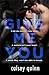 Give Me You
