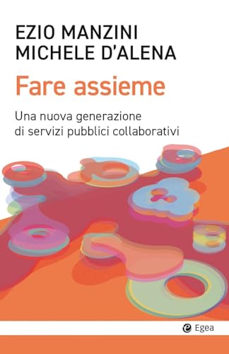Fare assieme. Una nuova generazione di servizi pubblici collaborativi