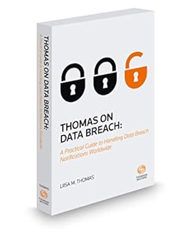 Paperback Thomas on Data Breach: A Practical Guide to Handling Data Breach Notifications Worldwide, 2019 ed. Book