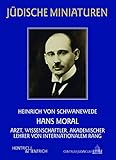  Hans Moral: Arzt, Wissenschaftler, akademischer Lehrer von internationalem Rang (Jüdische Miniaturen: Herausgegeben von Hermann Simon)