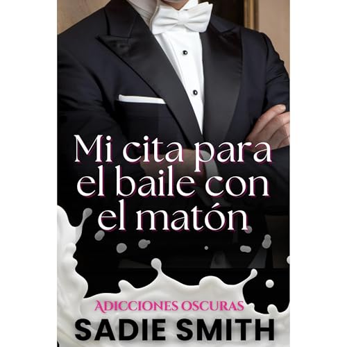 Mi cita para el baile con el mat&oacute;n Audiobook By Sadie Smith cover art