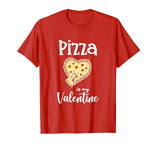 Pizza is my valentine Funny Maglietta