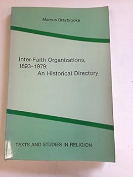 Hardcover Inter-Faith Organizations, 1893-1979: An Historical Directory (Texts and Studies in Religion, 6) Book