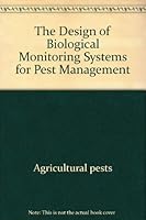 The design of biological monitoring systems for pest management (Simulation monographs) 0470266325 Book Cover