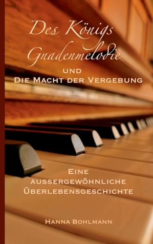 Des Königs Gnadenmelodie und die Macht der Vergebung: Eine außergewöhnliche Überlebensgeschichte