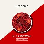 Cover of Heretics (AmazonClassics Edition)