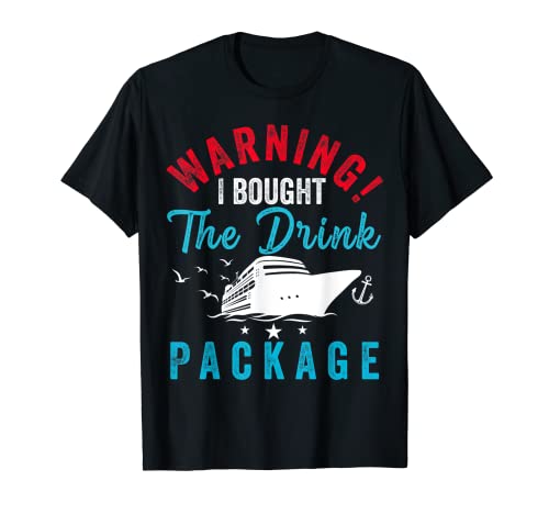 Warning I Bought The Drink - Paquete de crucero a juego Camiseta