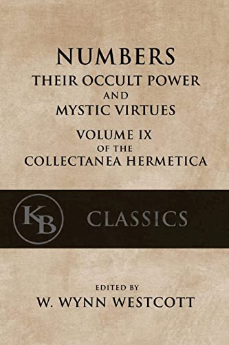 Numbers: Their Occult Power and Mystic Virtues (Collectanea Hermetica)