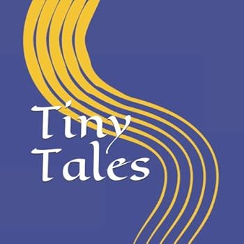 Paperback Tiny Tales: A Collection of Stories for Tots by Teens Book