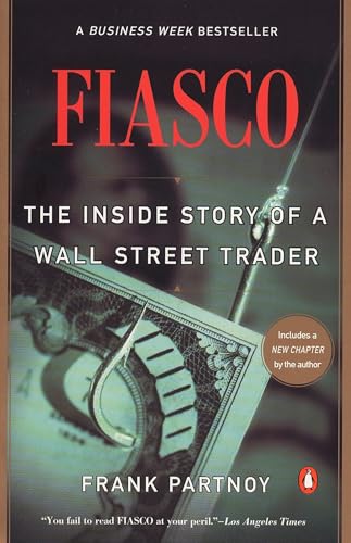 Fiasco: The Inside Story of a Wall Street Trader