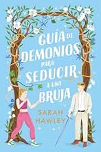 Guía de demonios para seducir a una bruja