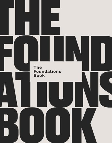 The Foundations Book: 10 Essential Questions for Building a Life on Jesus (A Practical, Discussion-Based Bible Study Guide for Personal Growth & Discipleship Groups)
