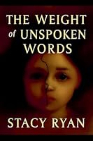 The Weight Of Unspoken Words B0G3JTBCYK Book Cover