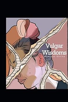 Paperback Vulgar Wisdoms: A Collection of Poems Book
