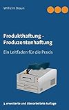 Produkthaftung - Produzentenhaftung: Ein Leitfaden für die Praxis