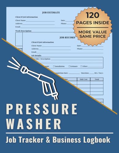 Pressure Washer Job Tracker & Business Logbook: Track Power Washing Estimates, Completed Jobs, Client Notes, and Payments in One Organized System