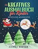 Ein kreatives Ausmalbuch für Kinder - Gemütliche Weihnachten: Weihnachtskarte selbst gestalten mit Extra Malvorlagen ab 2 Jahre