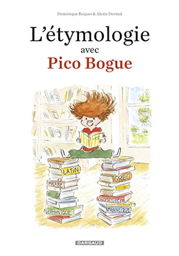 L'Etymologie avec Pico Bogue - Tome 1 (L'Étymologie avec Pico Bogue) (French Edition)