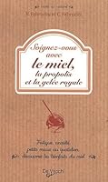Soignez-vous avec le miel, la propolis et la gelée royale 2732844756 Book Cover