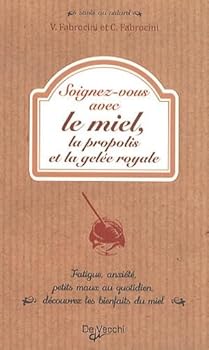 Paperback Soignez-vous avec le miel, la propolis et la gelée royale [French] Book