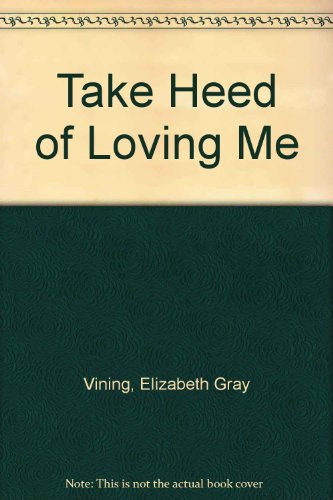 Take Heed of Loving Me B00224H8KM Book Cover
