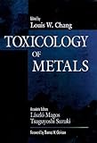 Toxicology of Metals, Volume I: Forew. by Thomas W. Clarkson