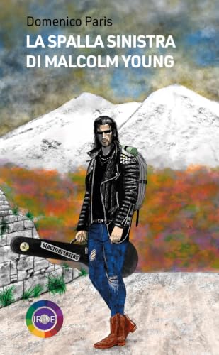 La spalla sinistra di Malcolm Young (Italian Edition)